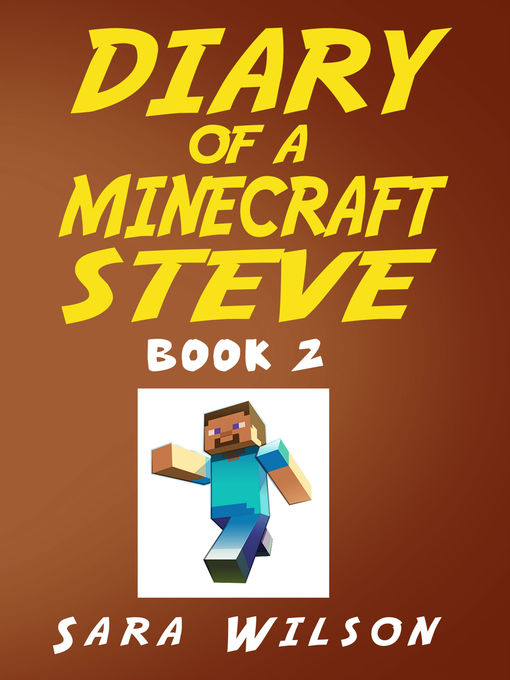 Title details for Diary of a Minecraft Steve (Book 2) by Sara Wilson - Wait list